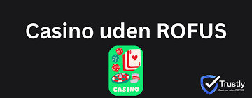 De Bedste Casinoer Online Uden Om ROFUS